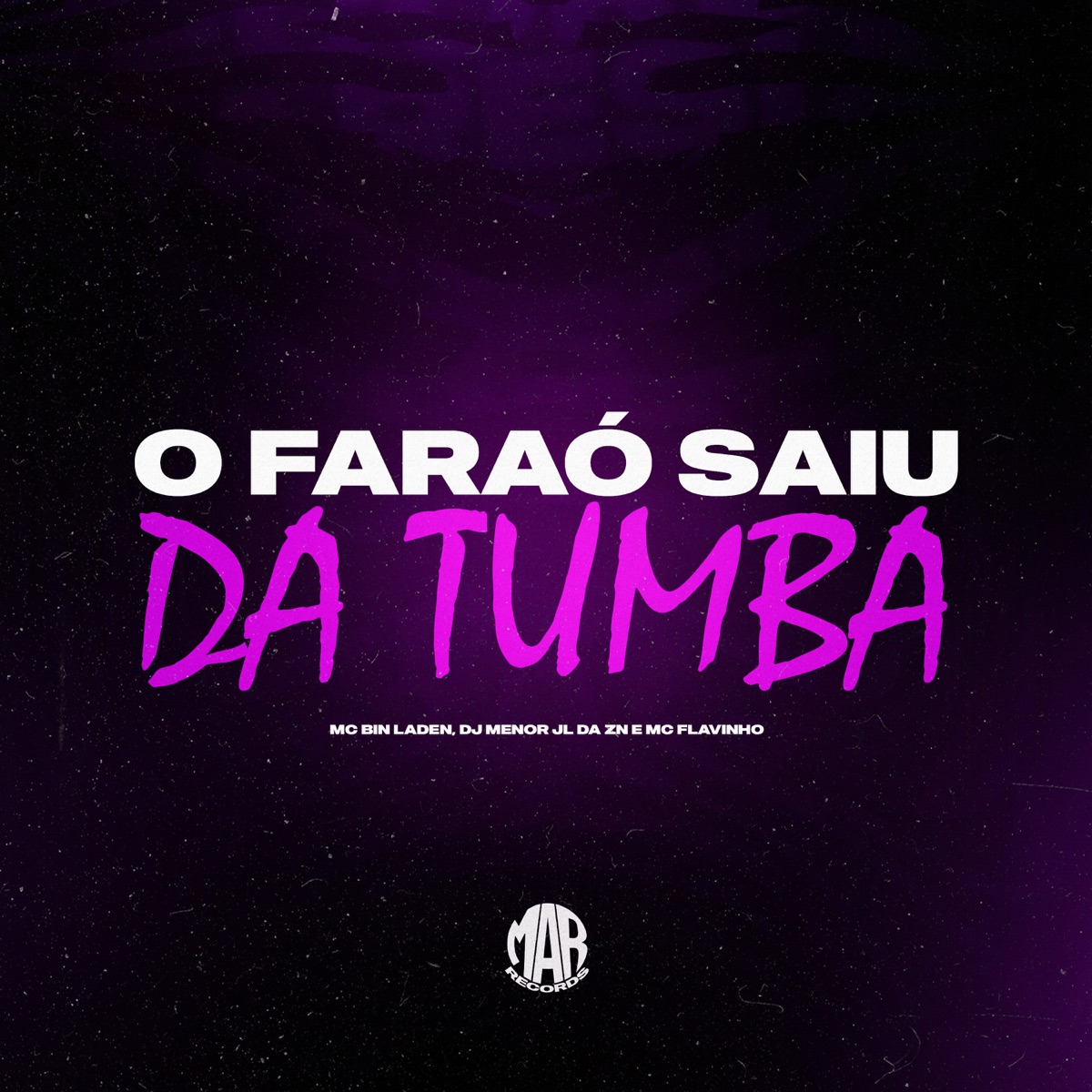 O Faraó Saiu da Tumba - Single by DJ Menor Jl da Zn, MC Flavinho & MC Bin Laden album cover