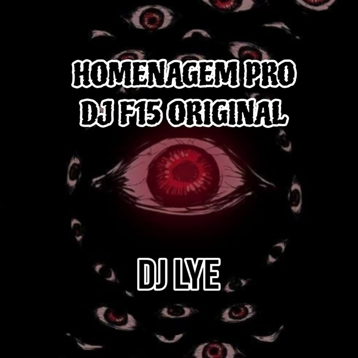 Homenagem pro Dj F15 Original - Single by Dj Lye album cover