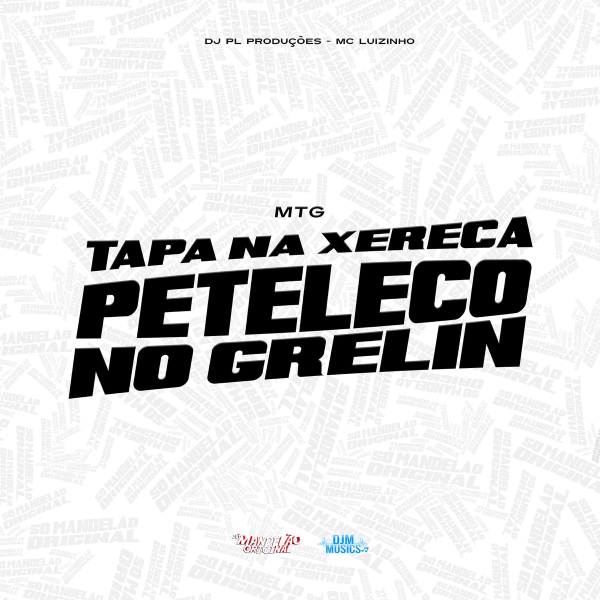 Mtg Tapa na Xereca Peteleco no Grelin - Single by MC Luizinho & DJ PL Producoes album cover
