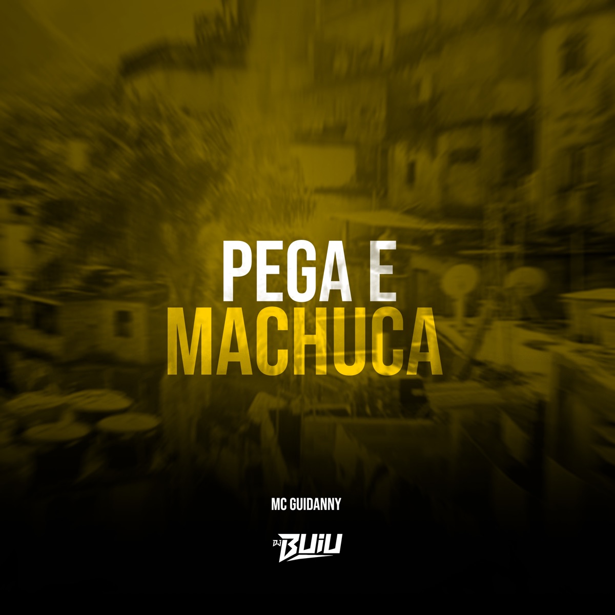 Pega e Machuca - Single by MC Guidanny & DJ Buiu album cover