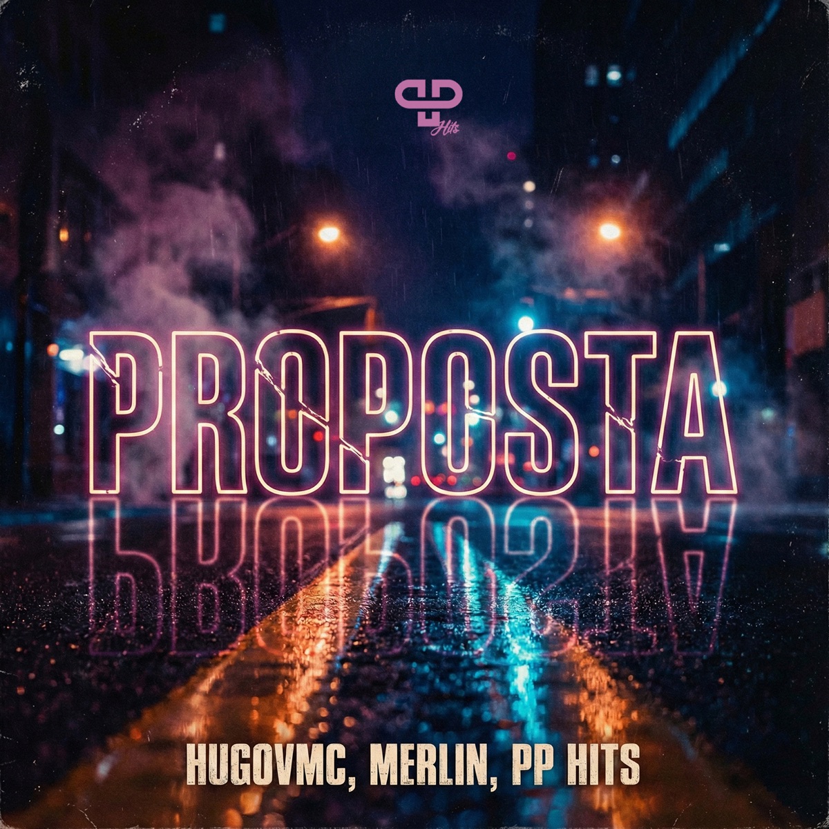 Proposta - Single by Merlin, hugovmc & PP Hits album cover