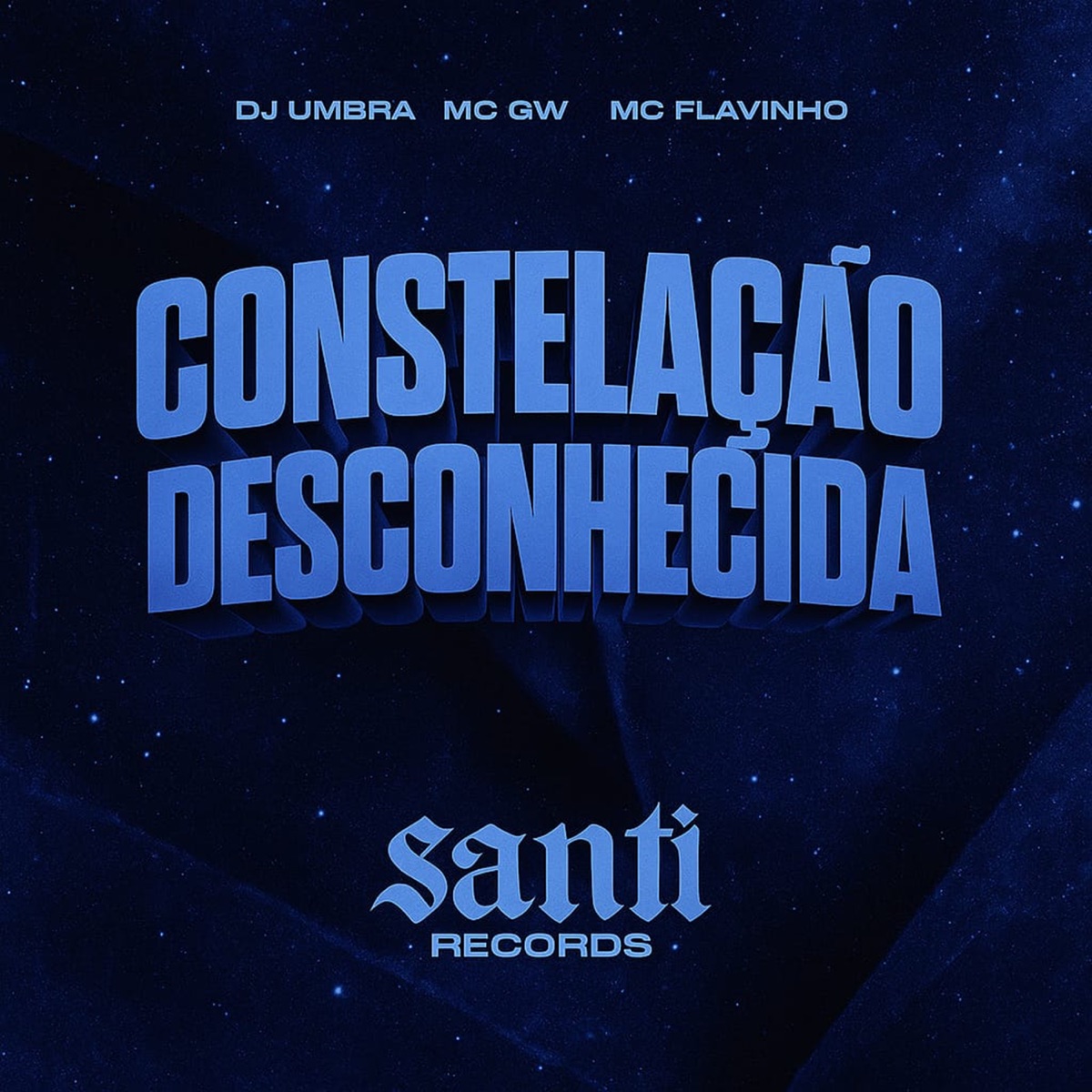 Constelação Desconhecida - Single by DJ UMBRA, Mc Gw & MC Flavinho album cover