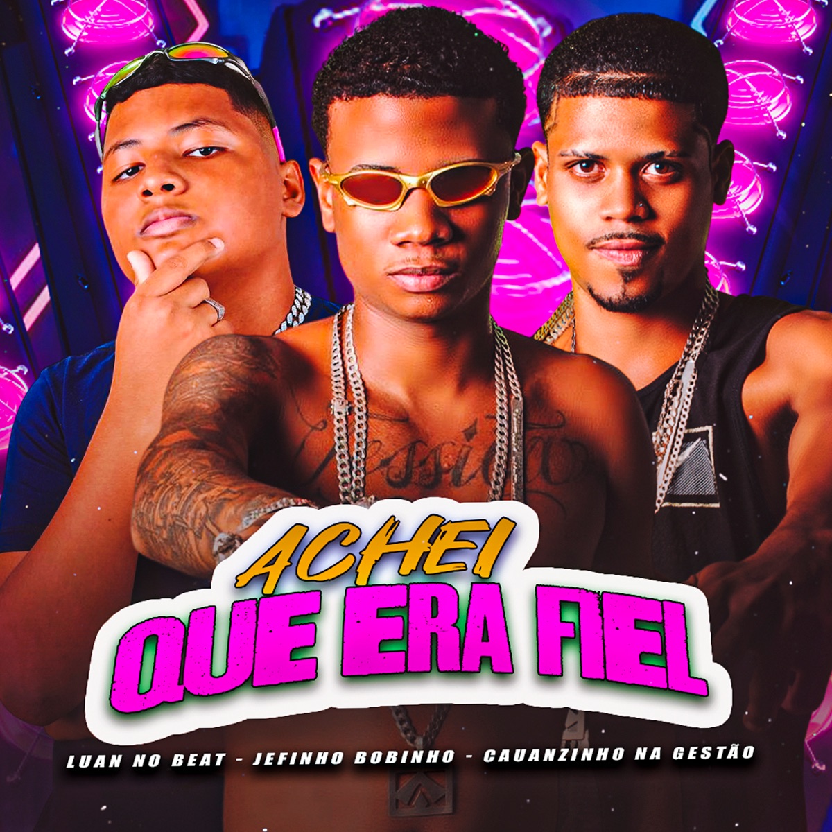 Achei Que Era Fiel - Single by Jefinho Bobinho, Cauanzinho na gestão & Luan No Beat album cover
