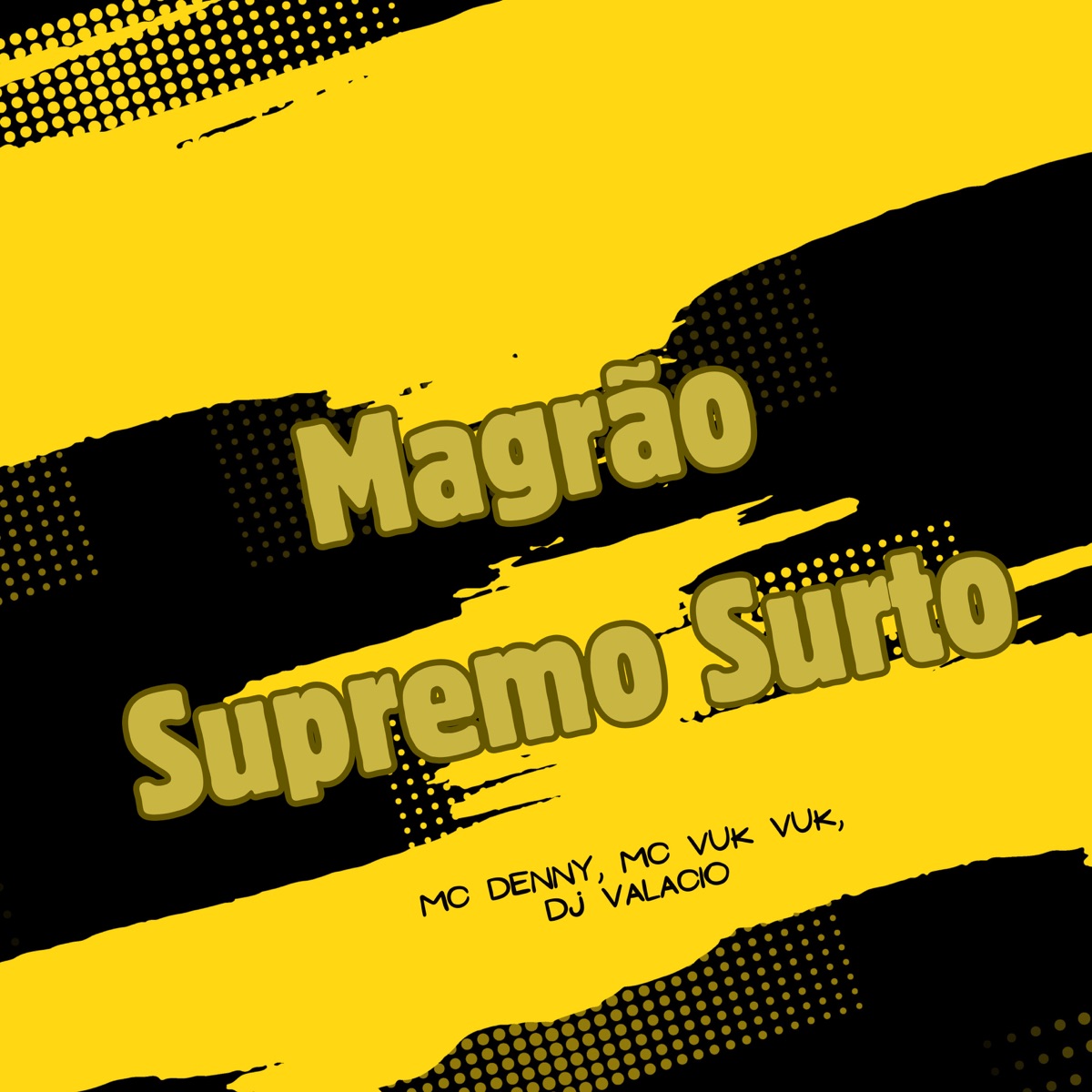 Magrão Supremo Surto - Single by MC Denny, Mc Vuk Vuk & DJ Valacio album cover