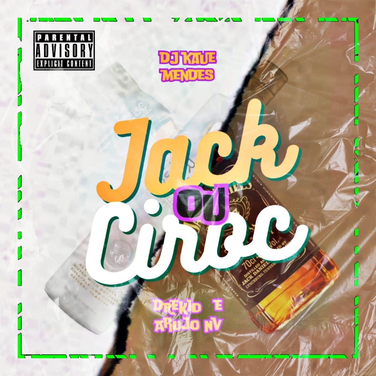 Jack ou Ciroc - Single by Drekid7, DJ Mendes & AraujoNV album cover