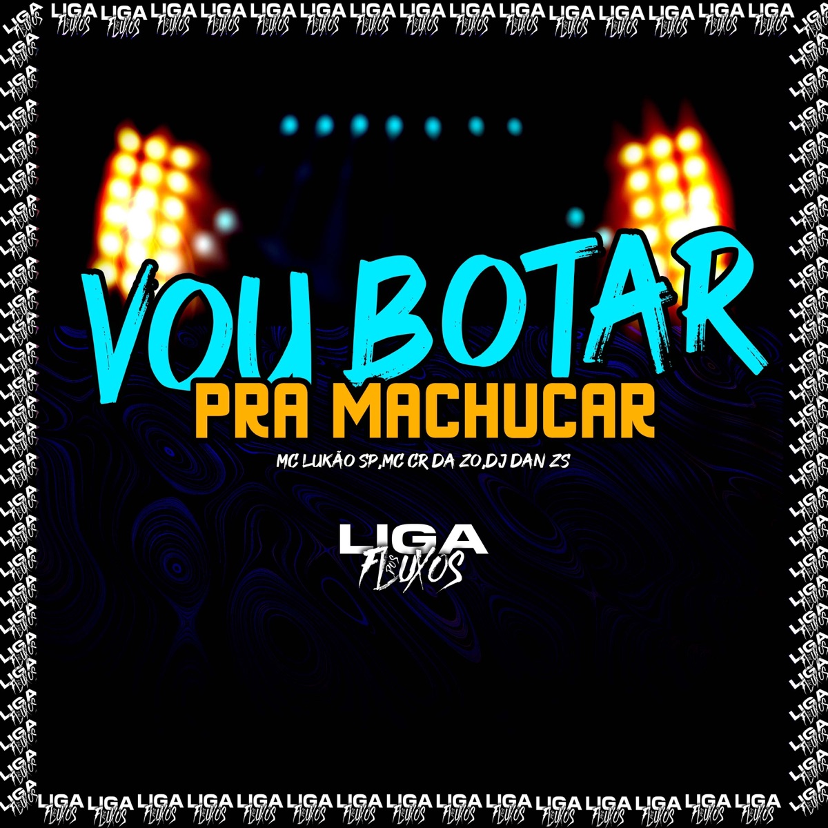 Vou Botar pra Machucar - Single by MC CR DA ZO, MC LUKÃO SP & DJ Dan zs album cover