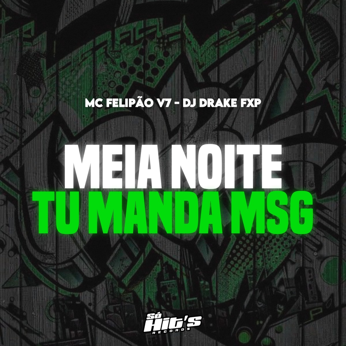 Meia Noite tu Manda Msg - Single by Dj DRAKE FXP & MC FELIPÃO V7 album cover