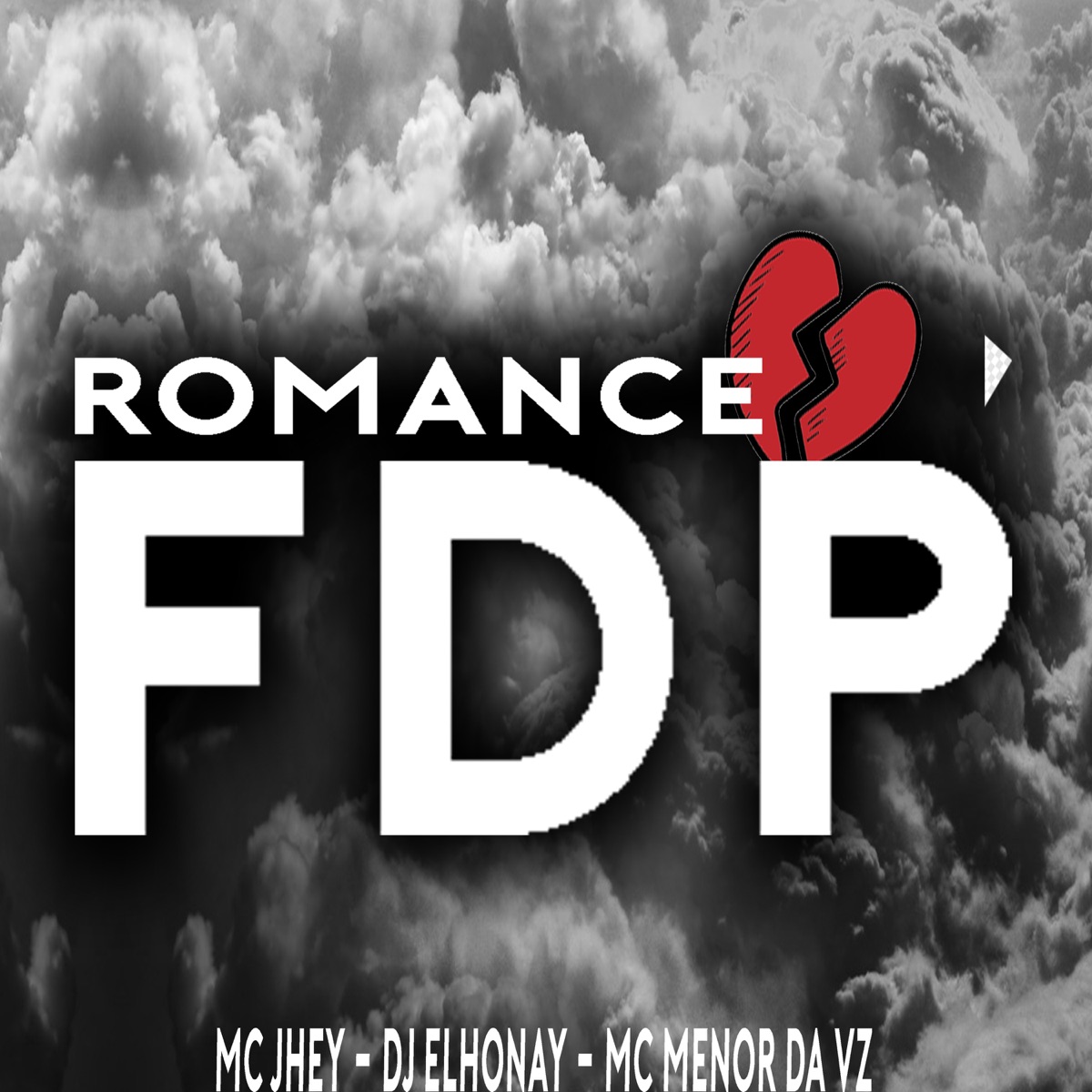 Romance Fdp (feat. Mc Jhey & MC Menor da VZ) - Single by DJ ELHONAY album cover