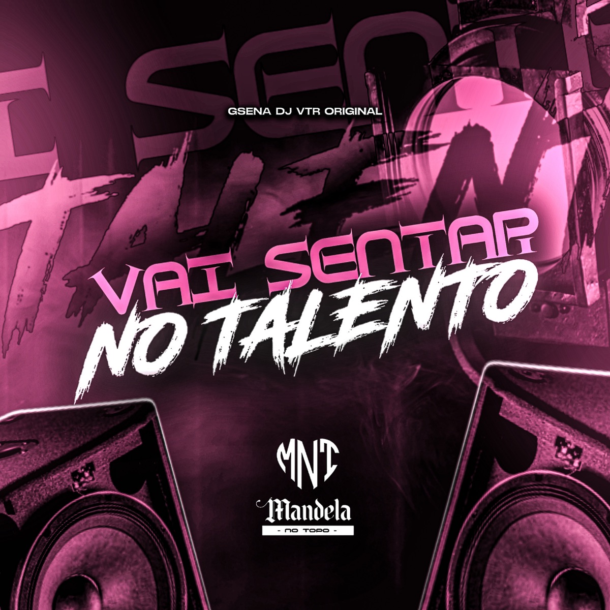 Vai Sentar no Talento - Single by Dj Vtr Original & Gsena album cover