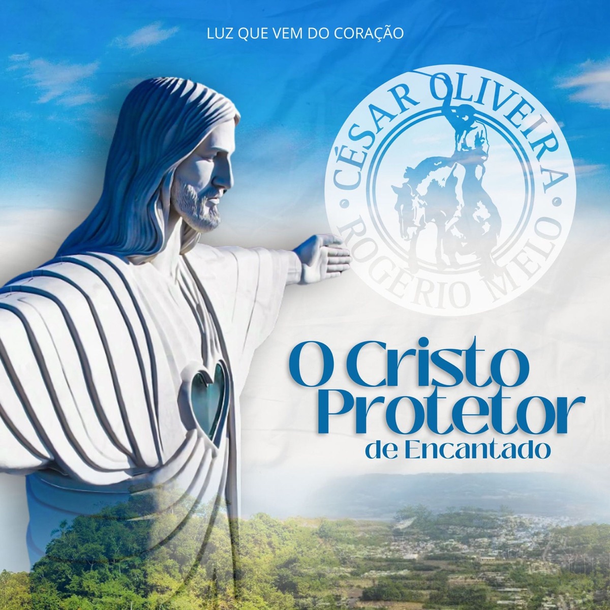 O Cristo Protetor de Encantado - Single by César Oliveira & Rogério Melo album cover