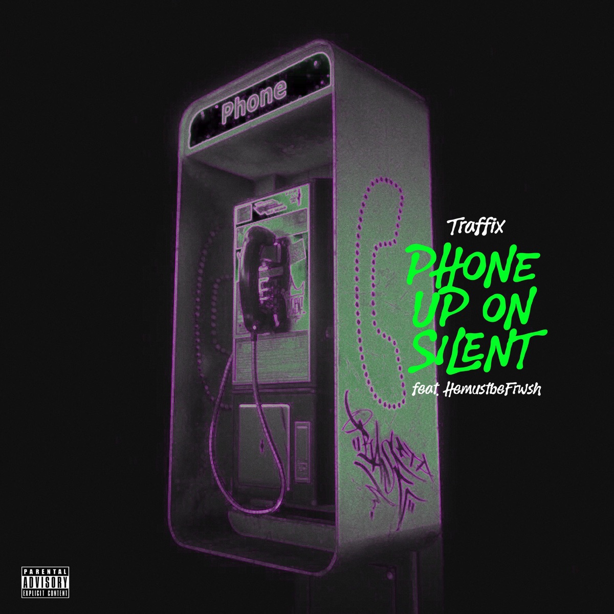 Phone Up On Silence (feat. HemustbeFrwsh) - Single by Traffix album cover