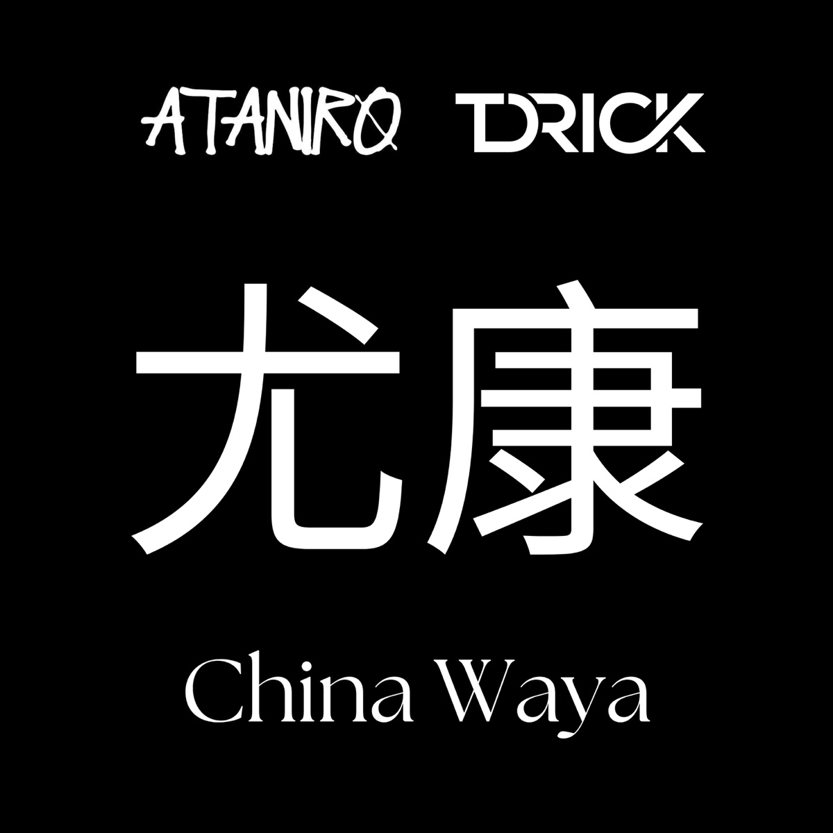 China Waya (feat. T-Drick) - Single by Ataniro album cover