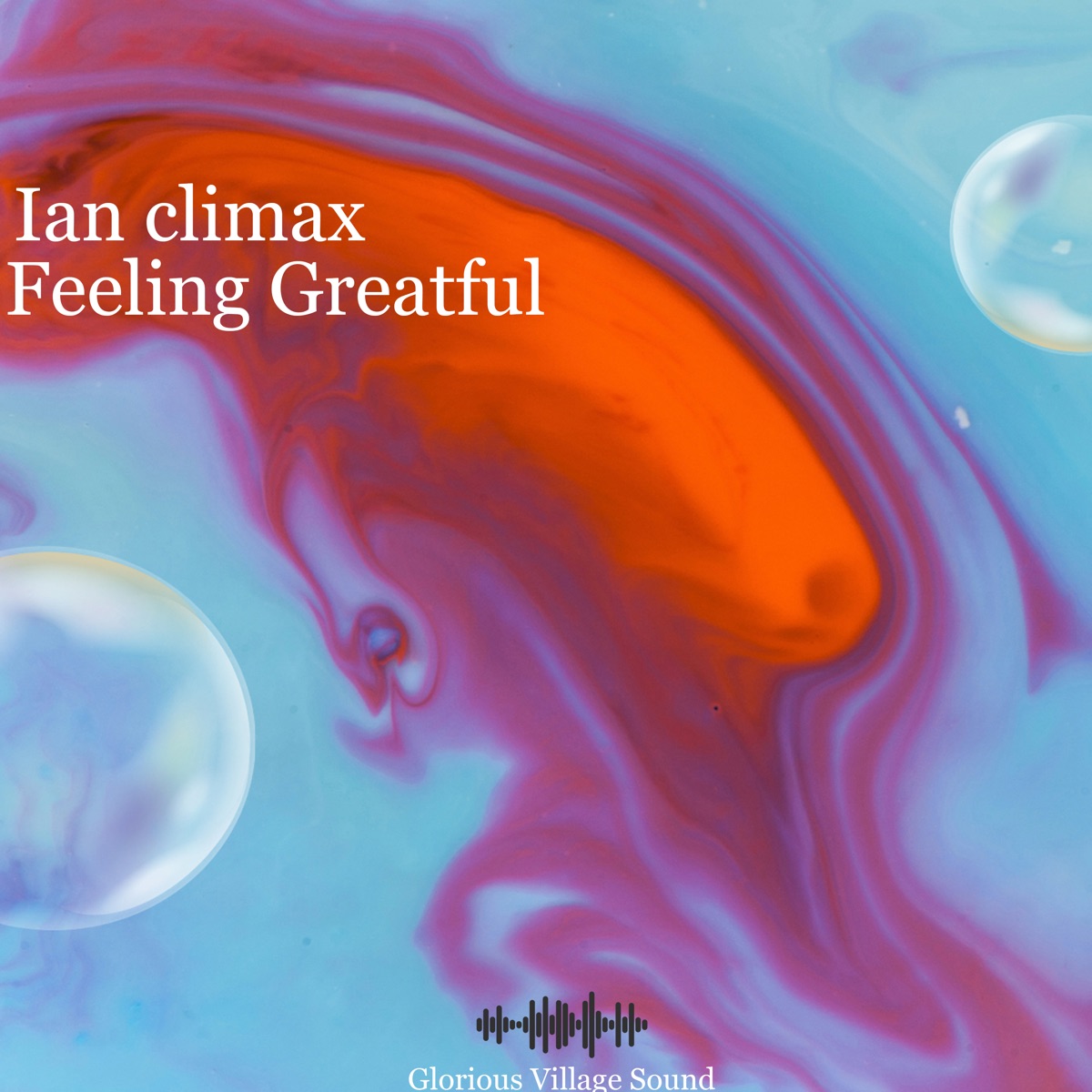 Feeling Greatful - Single by Ian Climax album cover