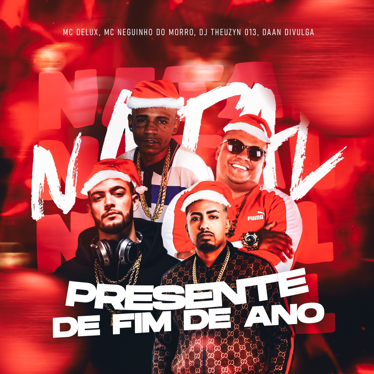 Presente de Fim de Ano - Single by MC Delux, Mc Neguinho do Morro, DJ Theuzyn 013 & DAAN DIVULGA album cover