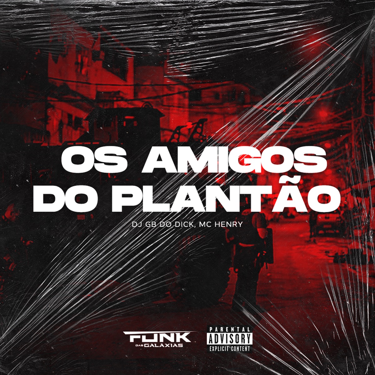 Os Amigos do Plantão - Single by DJ GB do Dick, Mc Henry & Funk das galáxias album cover