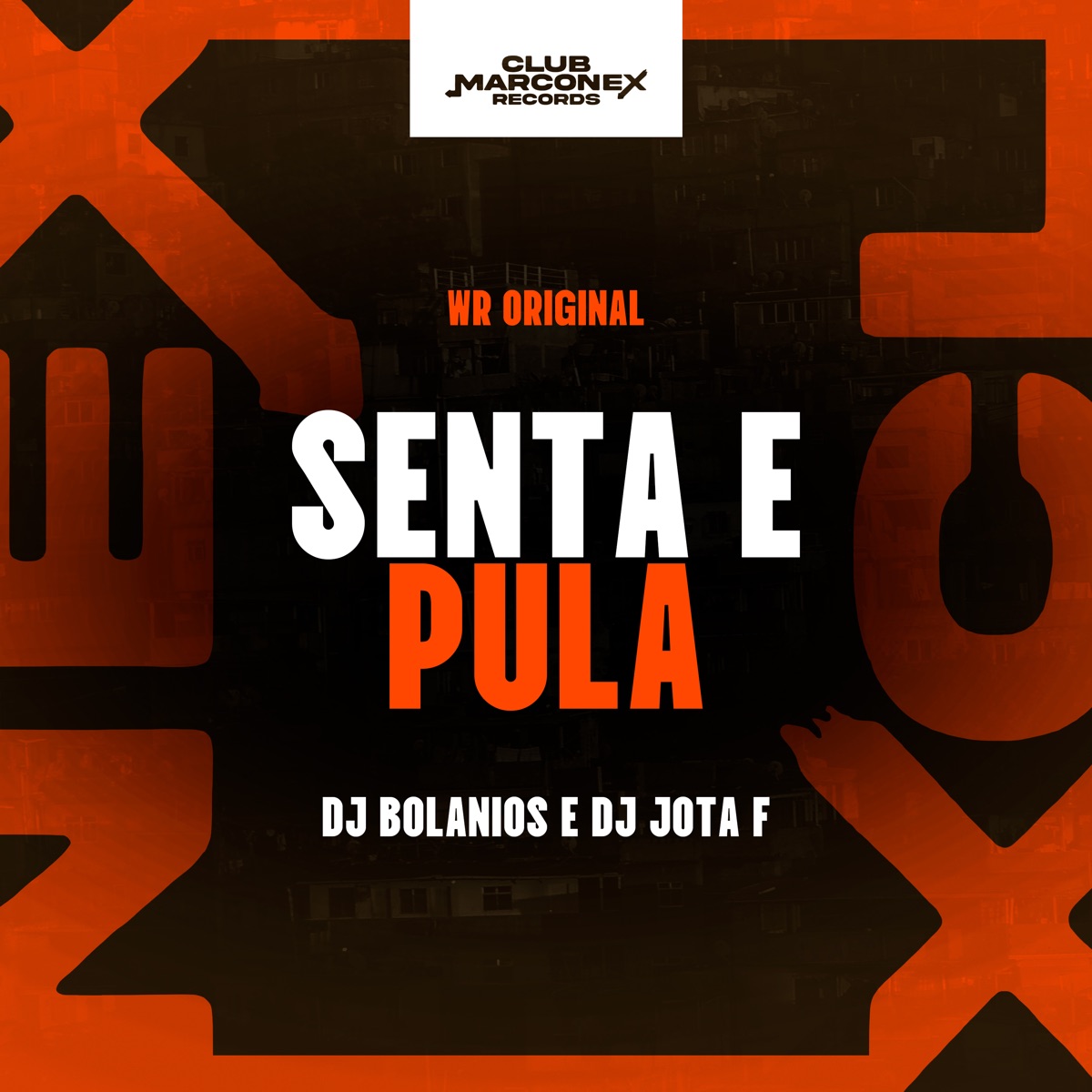 Senta e Pula - Single by WR Original, DJ BOLANIOS, DJ Jota F & Club Marconex Records album cover