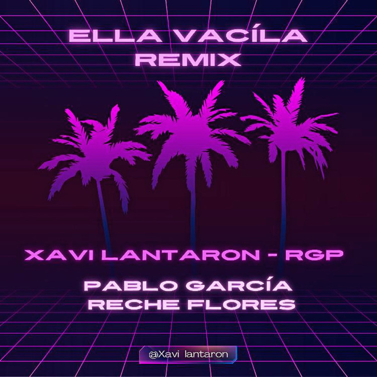 Ella Vacila (feat. PABLO GARCIA) [Remix] - Single by Xavi Lantaron, RGP & Reche Flores album cover