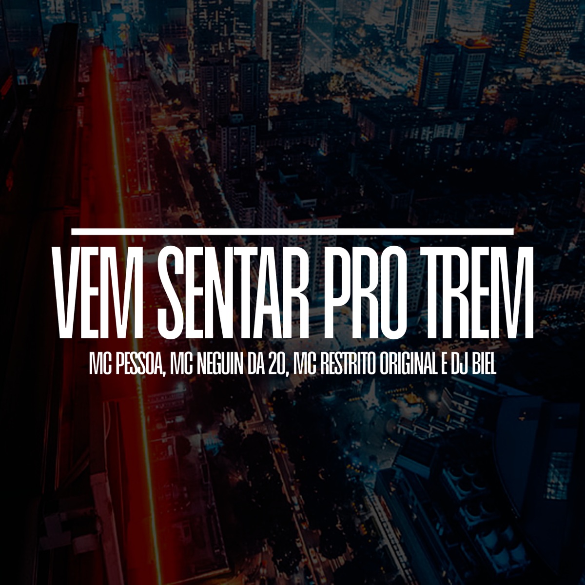 Vem Sentar Pro Trem (feat. MC Pessoa) - Single by MC RESTRITO ORIGINAL, MC Neguin da 20 & DJ Biel album cover