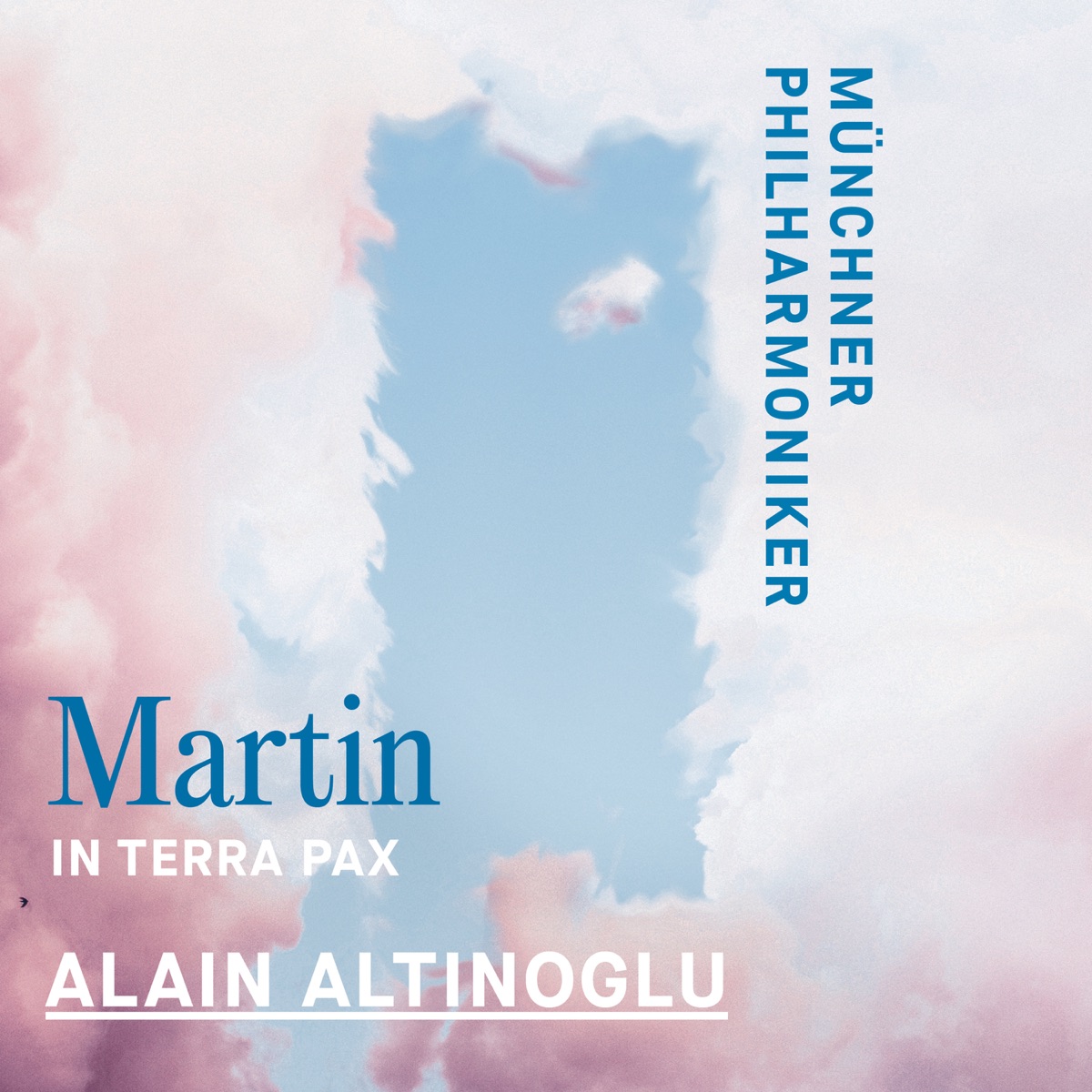 Martin: In terra pax by Philharmonischer Chor München, Alain Altinoglu, Munich Philharmonic, Laurent Naouri, Léo Vermot-Desroches, Nora Gubisch, Stéphane Degout & Véronique Gens album cover