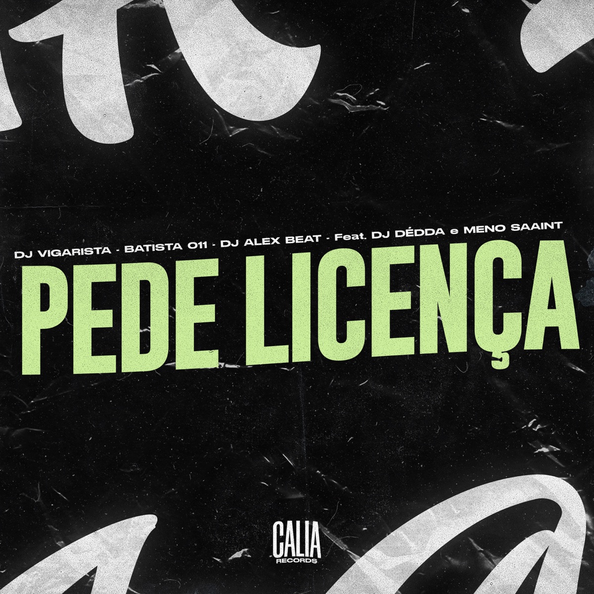 Pede Licença (feat. Dj Dédda & Meno Saaint) - Single by Dj Vigarista, Batista 011 & DJ Alex BEAT album cover
