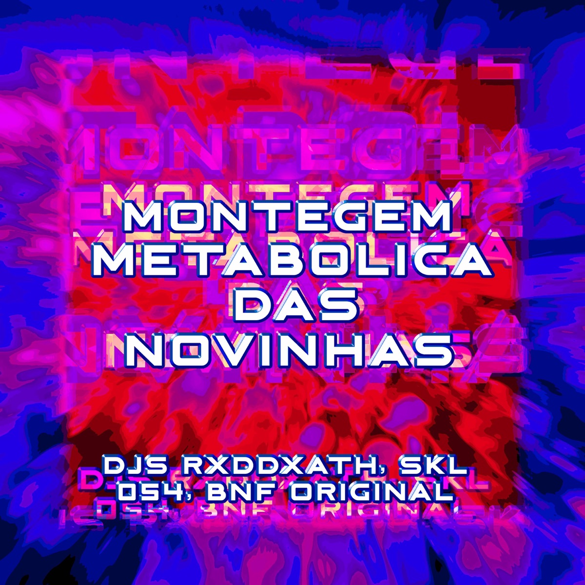 MONTAGEM METABOLICA DAS NOVINHAS (feat. Dj Bnf Original & Dj Skl 054) - Single by Dj RxdDxath album cover