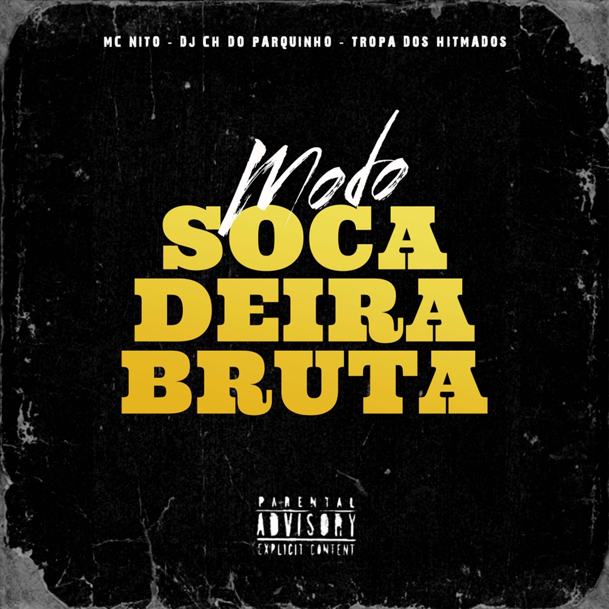 Modo Socadeira Bruta - Single by MC Nito, DJ CH DO PARQUINHO & Tropa dos Hitmados album cover
