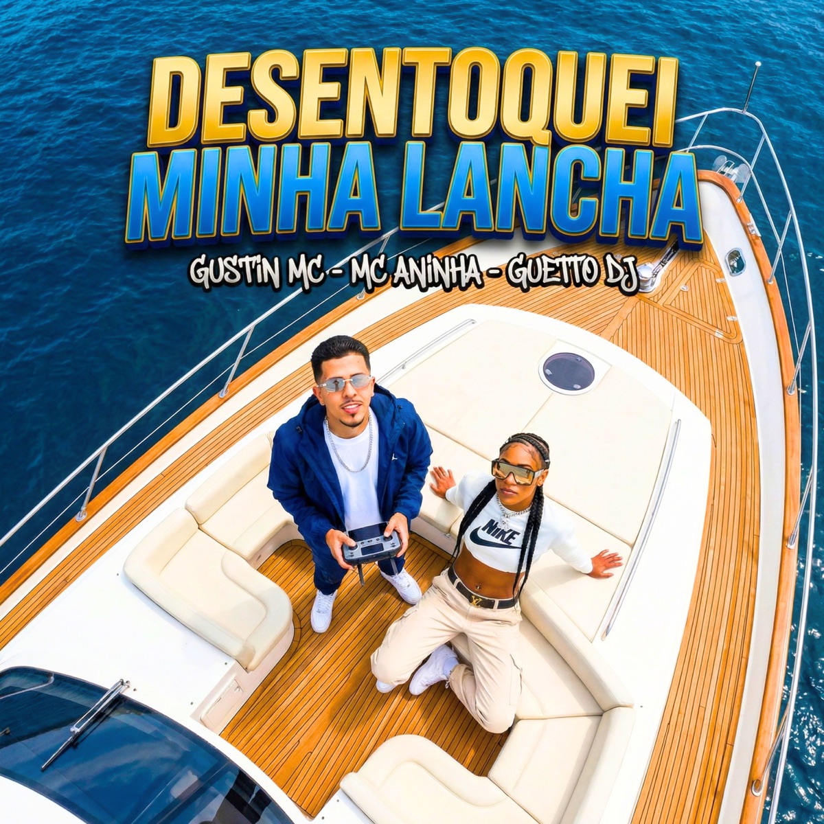 Desentoquei Minha Lancha - Single by Gustin MC, MC ANINHA & GUETTO DJ album cover