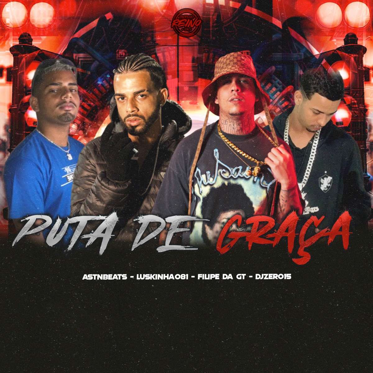 Puta de Graça - Single by astnbeats, Luskinha 081, filipe da gt, TROPA DO REINO & Djzero15 album cover