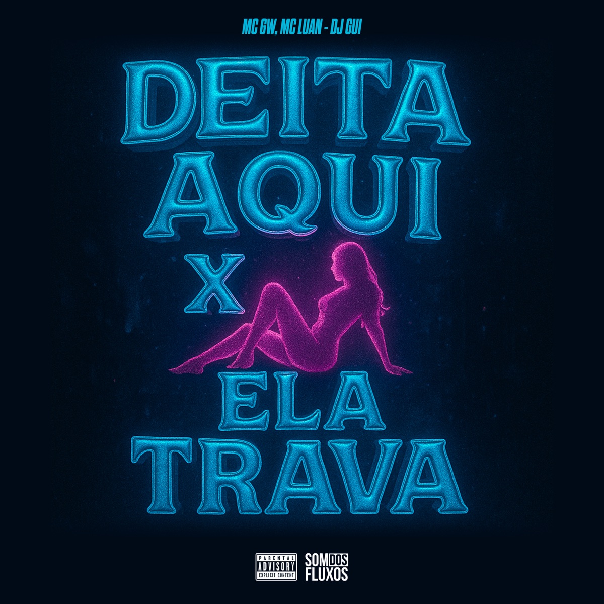 Deita Aqui X Ela Trava - Single by DJ GUI, Mc Luan & Mc Gw album cover