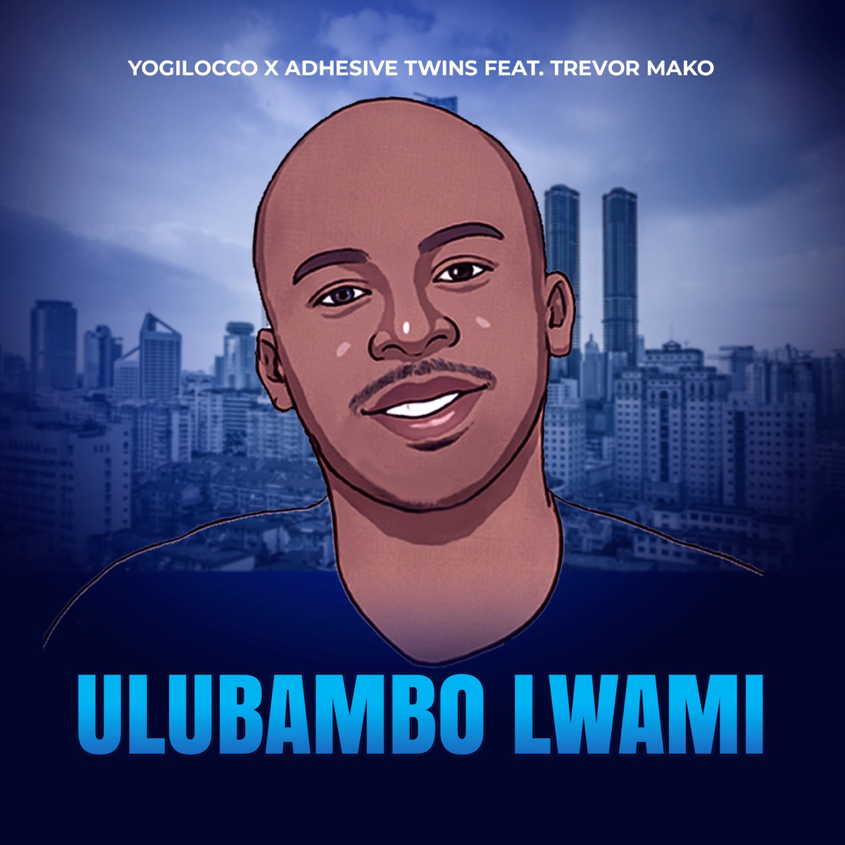 Ulubambo Lwami (feat. Trevor Mako) - Single by YogiLocco & AdhesiveTwins album cover