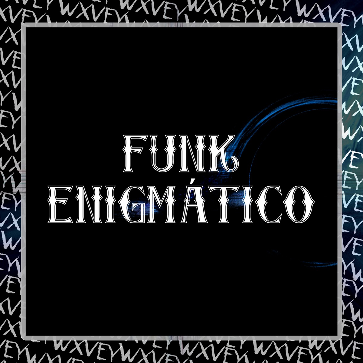 Funk Enigmático - Single by Wxvey album cover