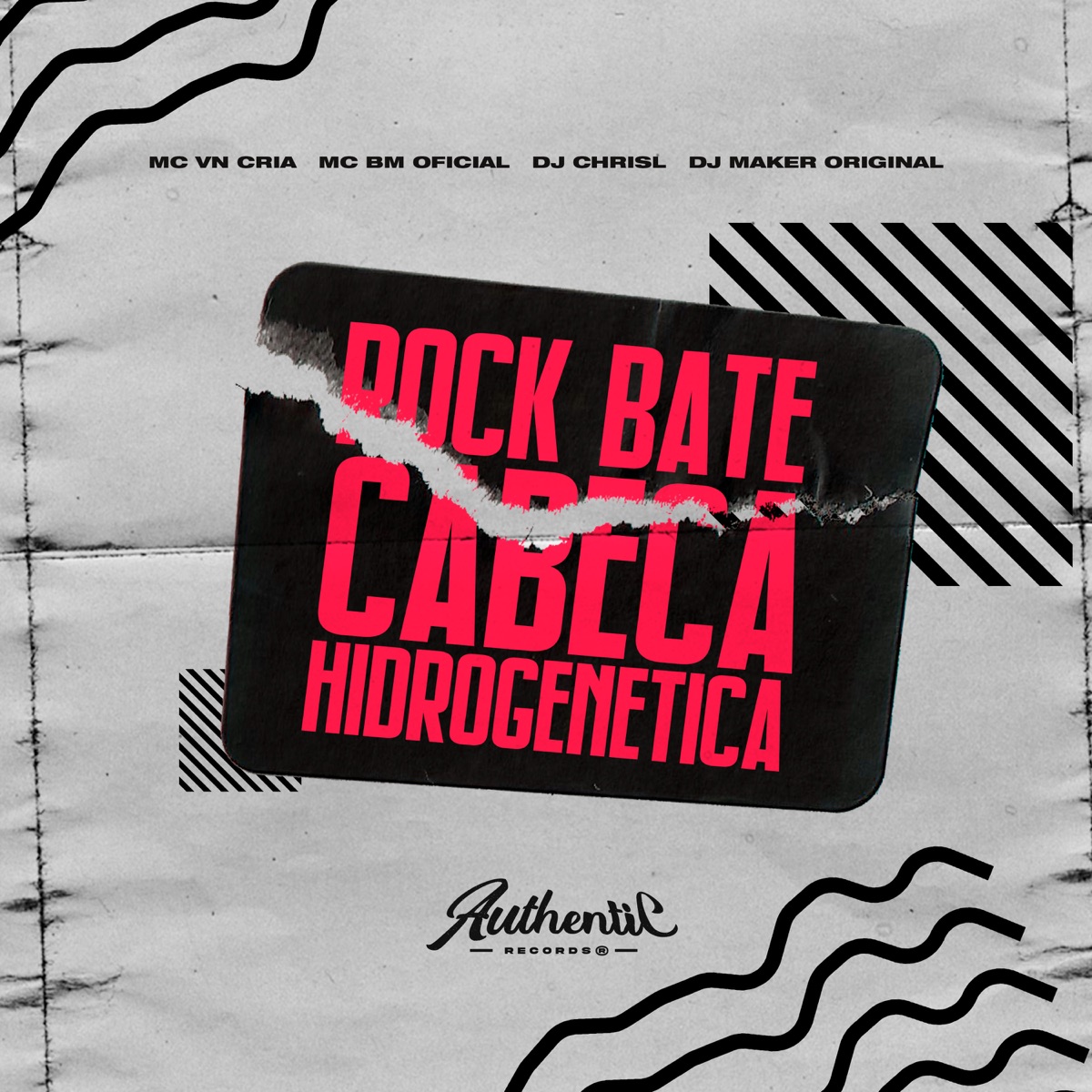 Rock Bate Cabeça Hidrogenetica (feat. MC BM OFICIAL & Dj Maker Original) - Single by DJ CHRISL & MC VN Cria album cover