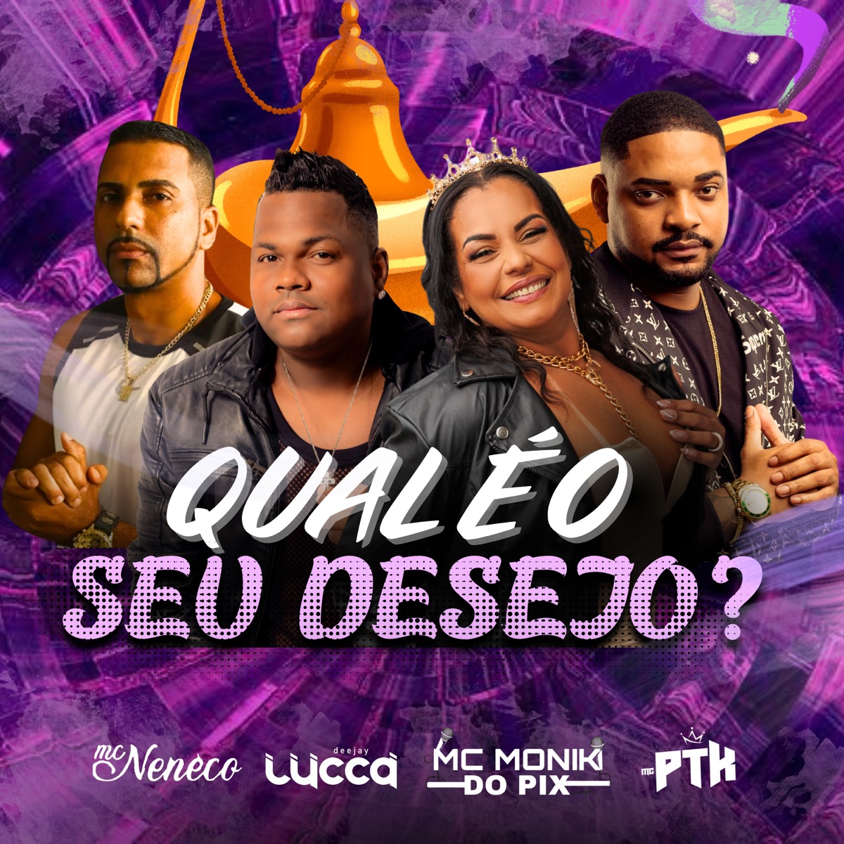Qual É o Seu Desejo? - Single by Deejay Lucca, MC NENECO, Mc Monik do pix & MC PTK album cover