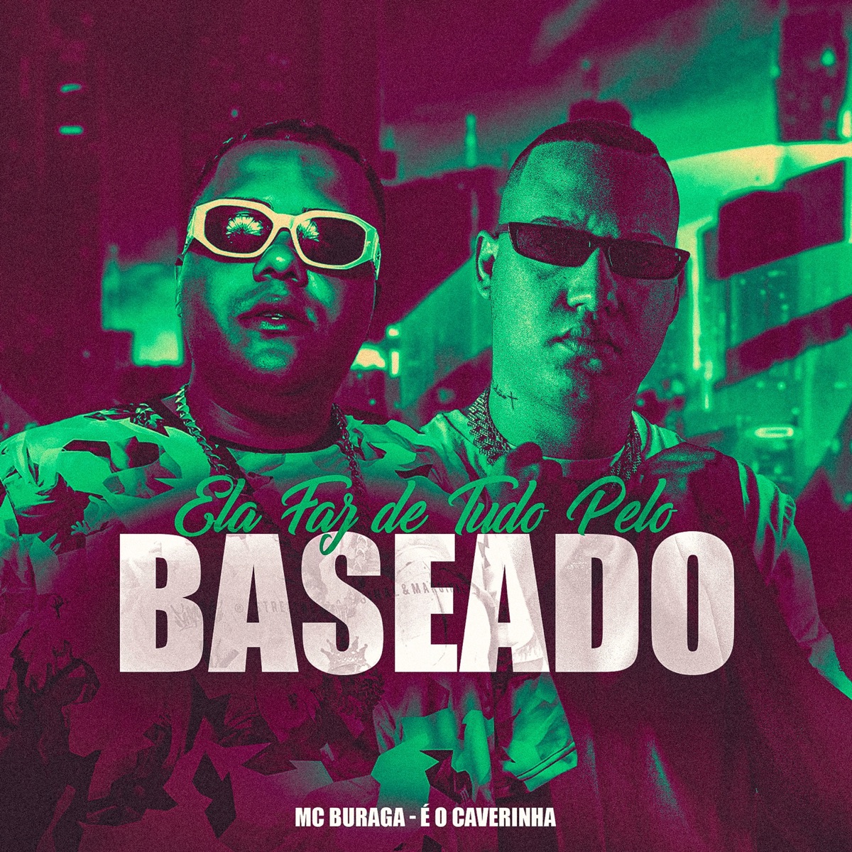 Ela Faz Tudo Pelo Baseado - Single by MC Buraga & É O CAVERINHA album cover