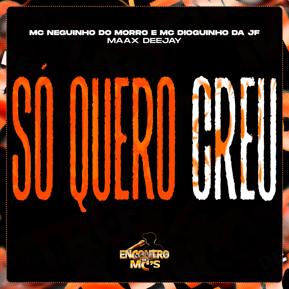 Só Quero Creu - Single by Mc Neguinho do Morro & MC Dioguinho Da Jf album cover