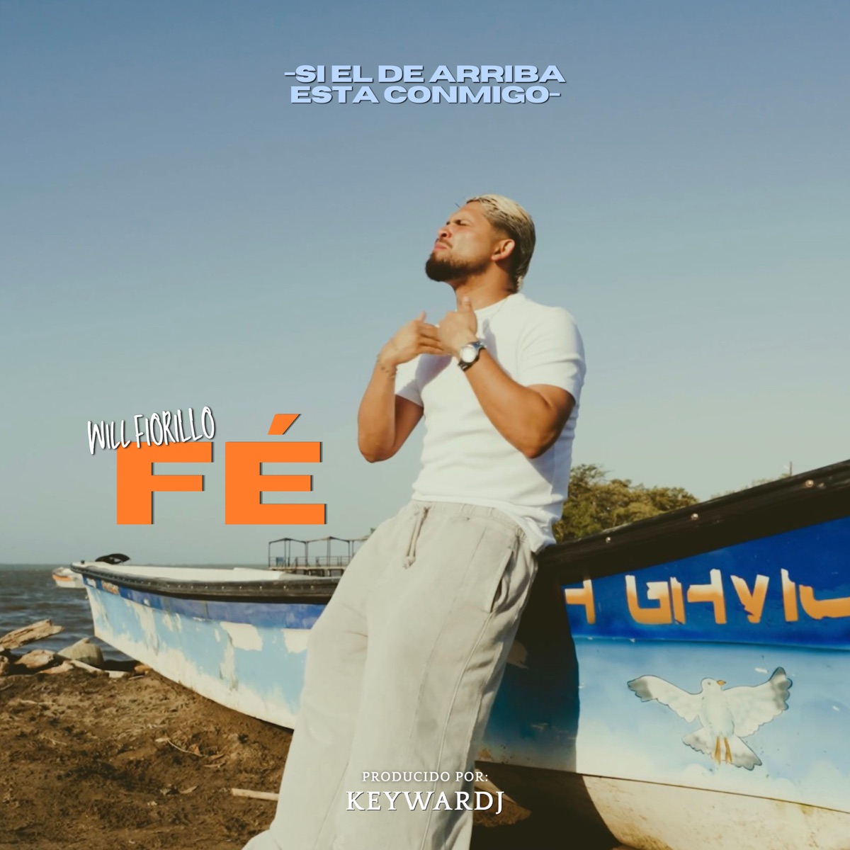 Fé (Si El De Arriba Esta Conmigo) - Single by Will Fiorillo album cover