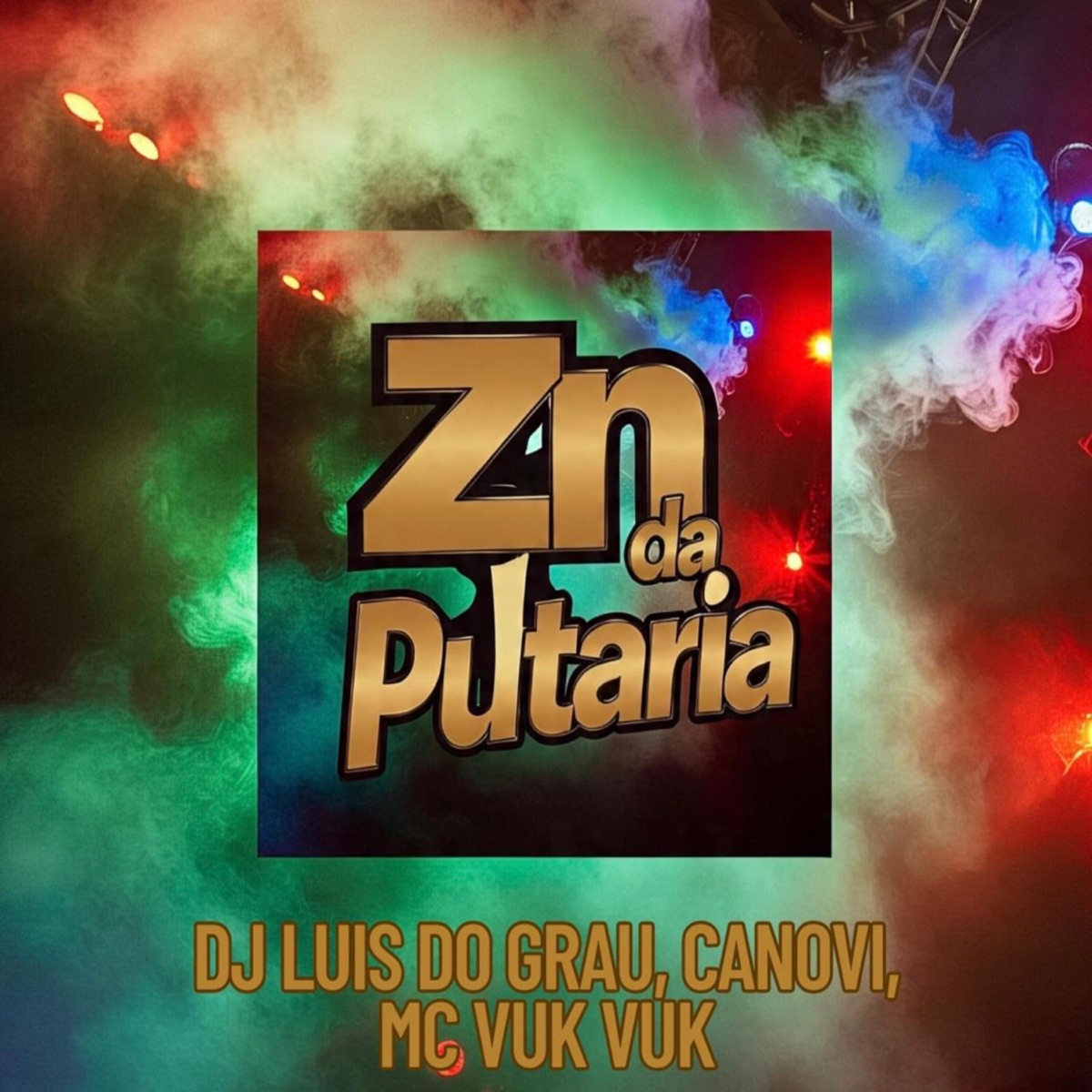 Zn da Putaria - Single by Dj luis do grau, Canovi & Mc Vuk Vuk album cover