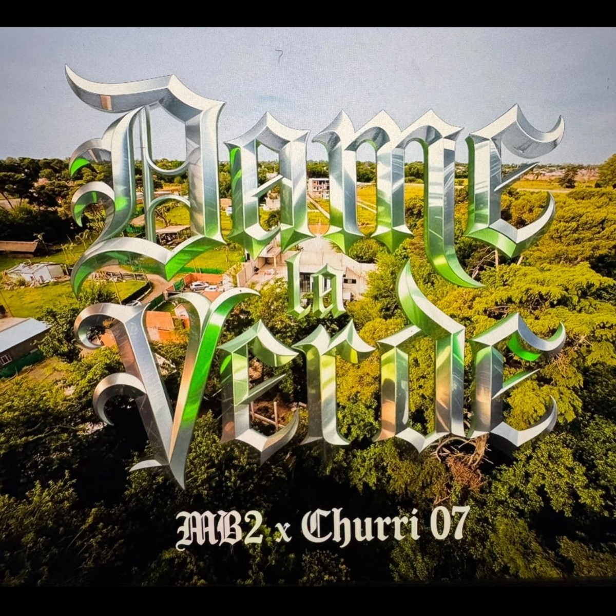 DAME LA VERDE (feat. Churri 07) - Single by MB2 album cover