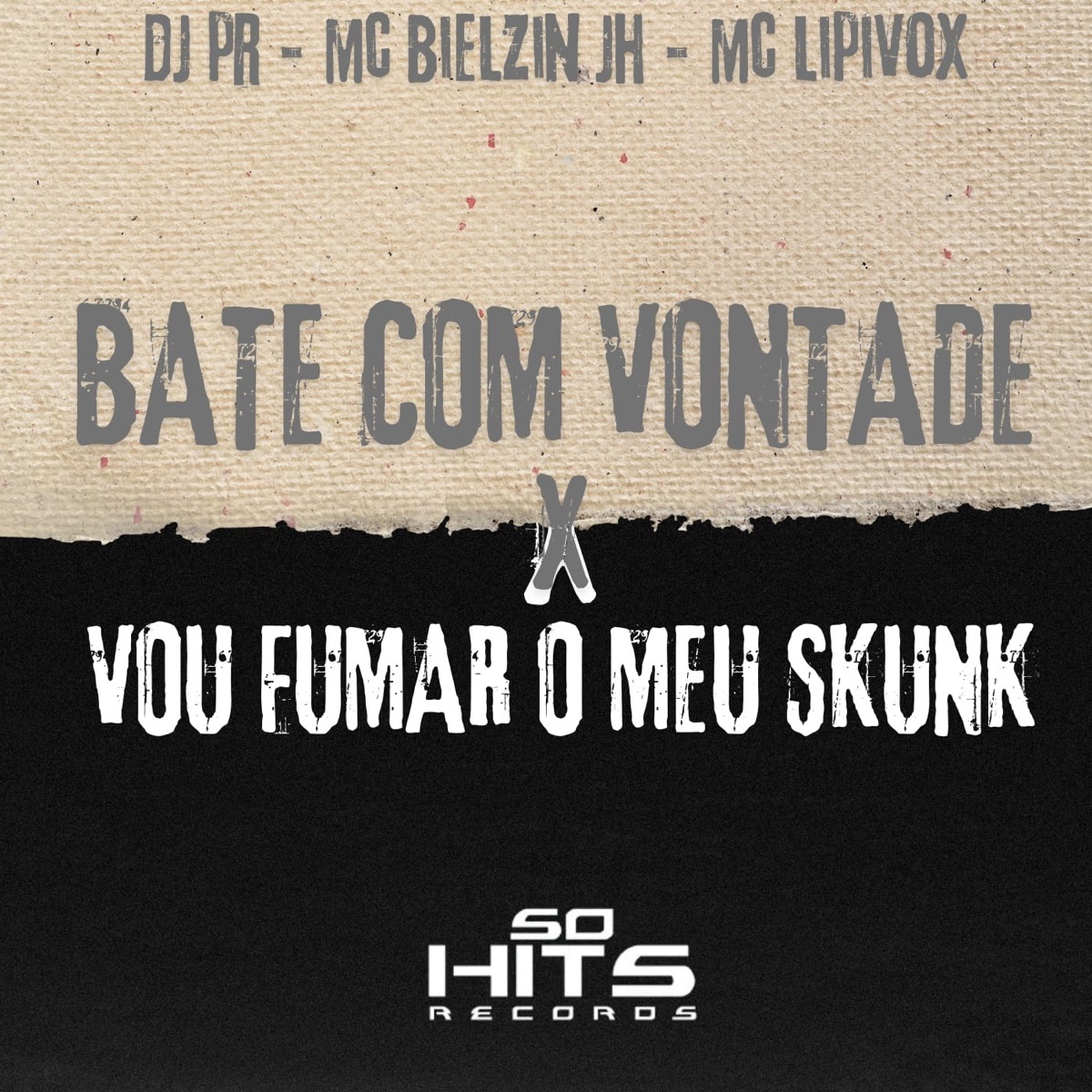 Bate Com Vontade X Vou Fumar o Meu Skunk - Single by DJ PR, MC Lipivox & MC BIELZIN JH album cover