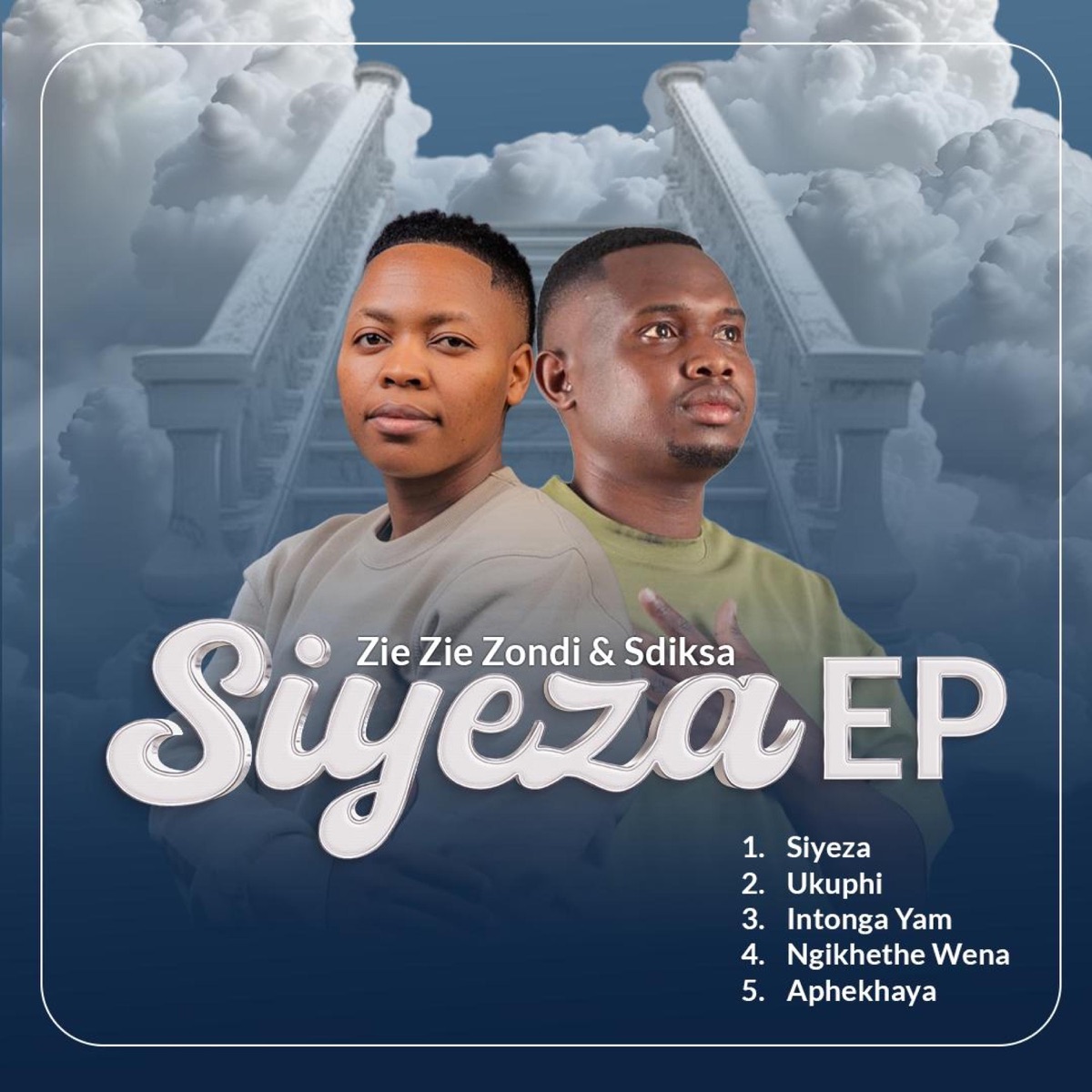 Siyeza EP - EP by ZIE ZIE Zondi & Sdiksa album cover