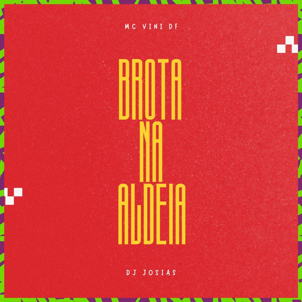 Brota na aldeia - Single by MC Vini DF & Dj Josias album cover
