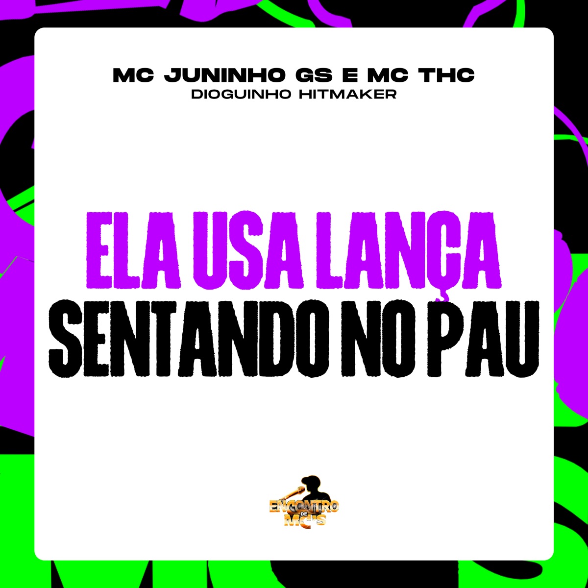 Ela Usa Lança Sentando no Pau - Single by DIOGUINHO HITMAKER, MC JUNINHO GS & MC THC album cover