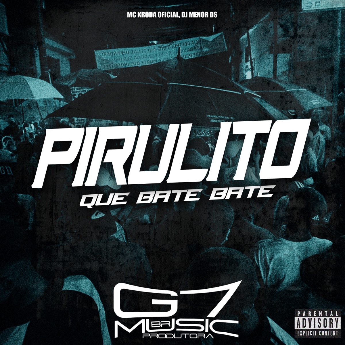 Pirulito Que Bate Bate - Single by Mc Kroda Oficial, DJ MENOR DS & G7 MUSIC BR album cover