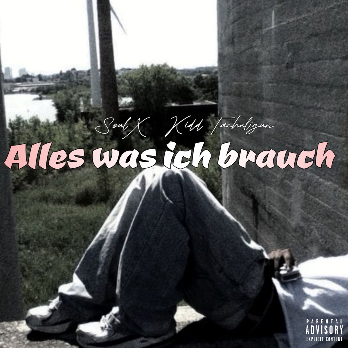 Alles was ich brauch - Single by SOUL-X & Kidd Tachuligun album cover