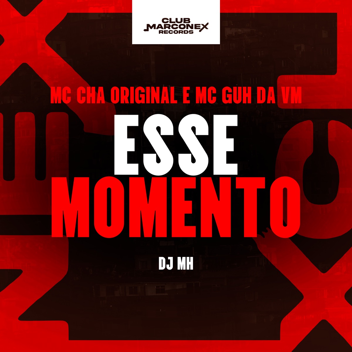 Esse Momento - Single by DJ MH, Mc Chá Original, Mc Guh da VM & Club Marconex album cover