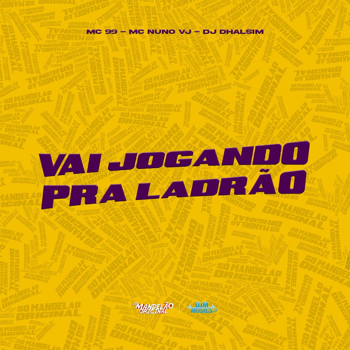 Vai Jogando pra Ladrão - Single by Mc 99, MC Nuno VJ & DJ Dhalsim album cover