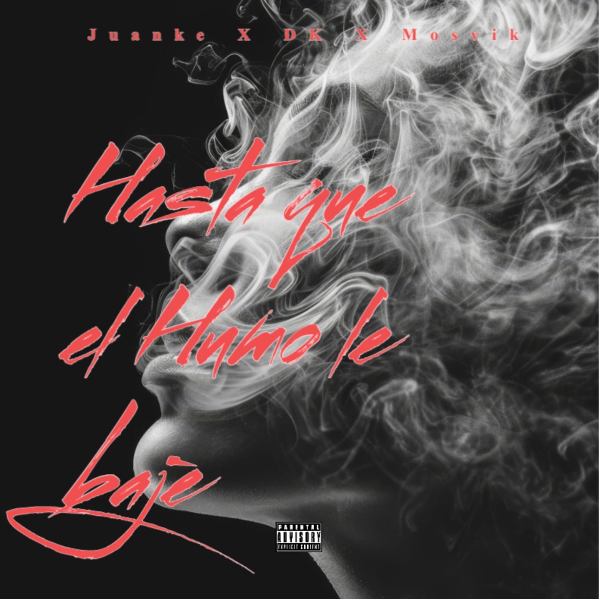 Hasta que el humo le bajé (feat. DK & Mosvik) - Single by Juanke Demenzy album cover