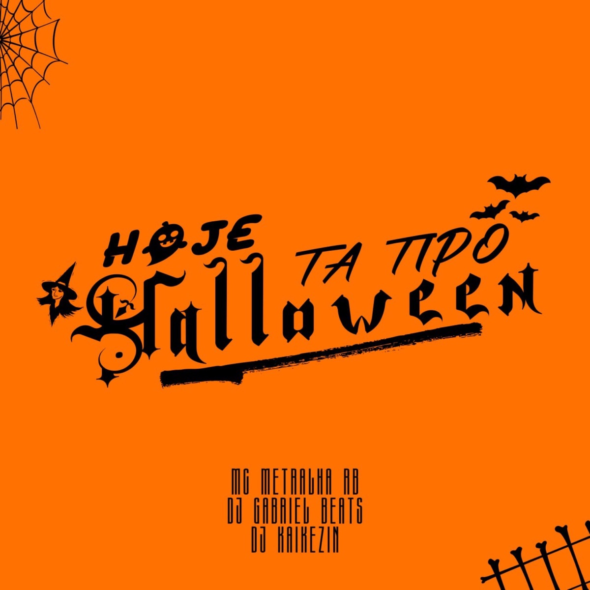 Hoje Tá Tipo Halloween - Single by MC METRALHA RB, DJ GABRIEL BEATS & Dj Kaikezin album cover