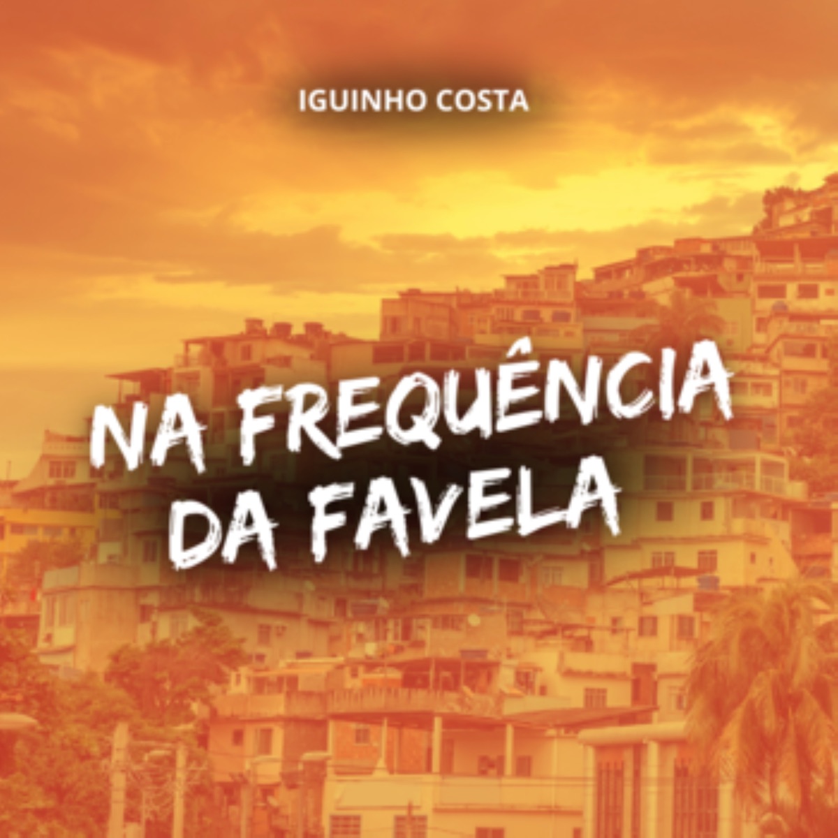 Na Frequência da Favela by Iguinho Costa album cover
