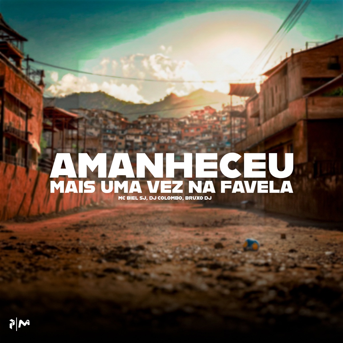 AMANHECEU MAIS UMA VEZ NA FAVELA - Single by MC Biel SJ, Dj Colombo & Bruxo DJ album cover